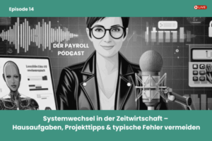DER Payroll Podcast Folge #14 - Systemwechsel in der Zeitwirtschaft