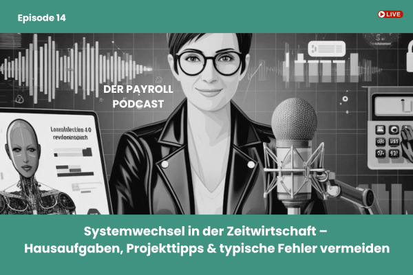 DER Payroll Podcast Folge #14 - Systemwechsel in der Zeitwirtschaft